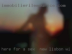 Here for a good time sex near New Lisbon, WI with all. Here for a good time sex near New Lisbon, WI with all.